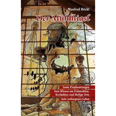 Manfred Böckl - Der Mühlhiasl: Seine Prophezeiungen - Sein Wissen um Erdstrahlen, Kraftplätze und Heilige Orte - Sein verborgenes Leben - Preis vom 24.06.2026 07:42:13 h Manfred Böckl - Der Mühlhiasl: Seine Prophezeiungen - Sein Wissen um Erdstrahlen, Kraftplätze und Heilige Orte - Sein verborgenes Leben - Preis vom 24.06.2026 07:42:13 h