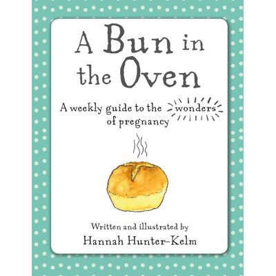 Hunter A Bun in the Oven: A Weekly Guide to the Wonders of Pregnancy - Preis vom 23.06.2026 11:45:09 h Hunter A Bun in the Oven: A Weekly Guide to the Wonders of Pregnancy - Preis vom 23.06.2026 11:45:09 h