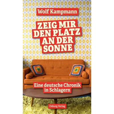 Wolf Kampmann - Zeig mir den Platz an der Sonne: Eine deutsche Chronik in Schlagern - Preis vom 17.06.2026 05:34:31 h Wolf Kampmann - Zeig mir den Platz an der Sonne: Eine deutsche Chronik in Schlagern - Preis vom 17.06.2026 05:34:31 h