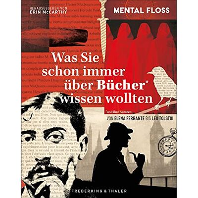 Mental Floss - Was Sie schon immer über Bücher und ihre Autoren wissen wollten. Von Elena Ferrante bis Leo Tolstoi. DAS Buch für Alle, die Literatur lieben. - Preis vom 26.06.2026 19:40:26 h Mental Floss - Was Sie schon immer über Bücher und ihre Autoren wissen wollten. Von Elena Ferrante bis Leo Tolstoi. DAS Buch für Alle, die Literatur lieben. - Preis vom 26.06.2026 19:40:26 h