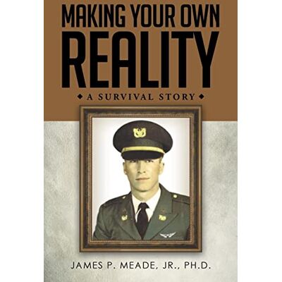 Meade Making Your Own Reality: A Survival Story - Preis vom 23.06.2026 11:45:09 h Meade Making Your Own Reality: A Survival Story - Preis vom 23.06.2026 11:45:09 h