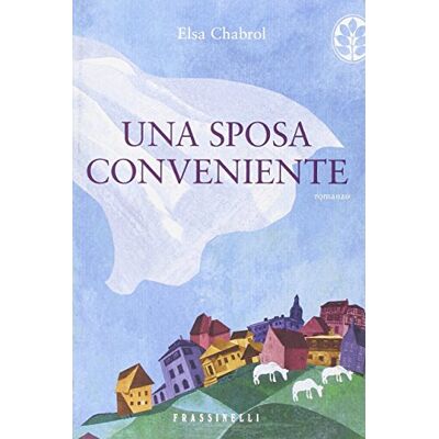 Elsa Chabrol - Una sposa conveniente - Preis vom 22.09.2026 03:35:57 h Elsa Chabrol - Una sposa conveniente - Preis vom 22.09.2026 03:35:57 h