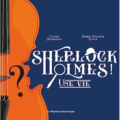 Xavier Mauméjean - Sherlock Holmes ! : une vie - Preis vom 19.06.2026 05:29:47 h Xavier Mauméjean - Sherlock Holmes ! : une vie - Preis vom 19.06.2026 05:29:47 h