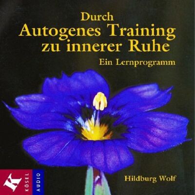Hildburg Wolf - Durch Autogenes Training zu innerer Ruhe: Ein Lernprogramm - Preis vom 21.06.2026 05:42:24 h Hildburg Wolf - Durch Autogenes Training zu innerer Ruhe: Ein Lernprogramm - Preis vom 21.06.2026 05:42:24 h