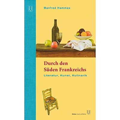 Manfred Hammes - Durch den Süden Frankreichs: Literatur, Kunst, Kulinarik. 2. überarbeitete Auflage - Preis vom 26.06.2026 19:40:26 h Manfred Hammes - Durch den Süden Frankreichs: Literatur, Kunst, Kulinarik. 2. überarbeitete Auflage - Preis vom 26.06.2026 19:40:26 h