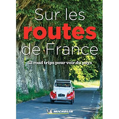 Michelin - Sur les routes de France : 52 road trips pour voir du pays - Preis vom 22.09.2026 03:35:57 h Michelin - Sur les routes de France : 52 road trips pour voir du pays - Preis vom 22.09.2026 03:35:57 h