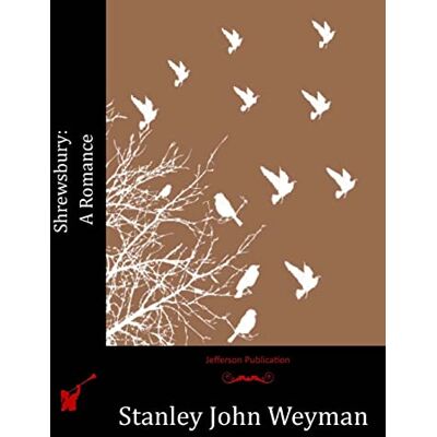 Weyman, Stanley John - Shrewsbury: A Romance - Preis vom 22.09.2026 03:35:57 h Weyman, Stanley John - Shrewsbury: A Romance - Preis vom 22.09.2026 03:35:57 h