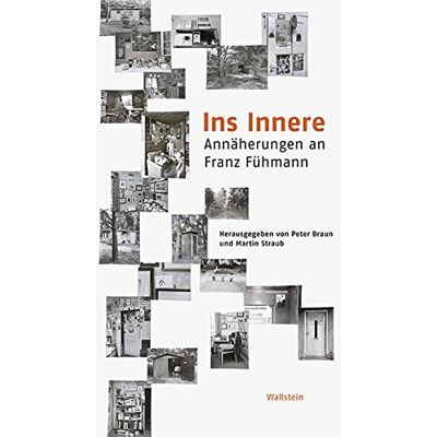 Braun Ins Innere: Annäherungen an Franz Fühmann - Preis vom 22.06.2026 23:23:57 h Braun Ins Innere: Annäherungen an Franz Fühmann - Preis vom 22.06.2026 23:23:57 h