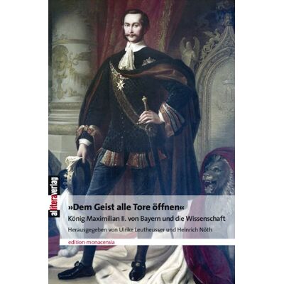 Ulrike Leutheusser - "Dem Geist alle Tore öffnen": König Maximilian II. von Bayern und die Wissenschaft - Preis vom 26.06.2026 19:40:26 h Ulrike Leutheusser - "Dem Geist alle Tore öffnen": König Maximilian II. von Bayern und die Wissenschaft - Preis vom 26.06.2026 19:40:26 h