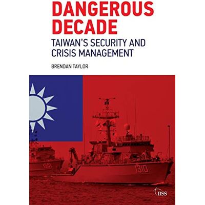 Taylor Dangerous Decade: Taiwan's Security and Crisis Management (Adelphi) - Preis vom 24.06.2026 19:44:00 h Taylor Dangerous Decade: Taiwan's Security and Crisis Management (Adelphi) - Preis vom 24.06.2026 19:44:00 h