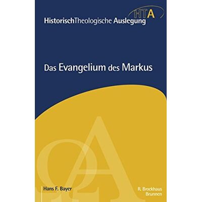 Bayer Das Evangelium des Markus. Historisch-Theologische Auslegung, HTA, Band 5 - Preis vom 18.06.2026 05:44:55 h Bayer Das Evangelium des Markus. Historisch-Theologische Auslegung, HTA, Band 5 - Preis vom 18.06.2026 05:44:55 h