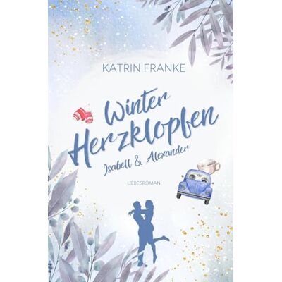 Franke Winterherzklopfen: Isabell & Alexander (Verliebte Herzen - Reihe 1) - Preis vom 24.06.2026 19:44:00 h Franke Winterherzklopfen: Isabell & Alexander (Verliebte Herzen - Reihe 1) - Preis vom 24.06.2026 19:44:00 h