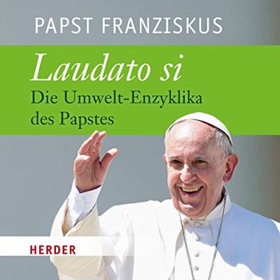 Papst Franziskus - Laudato si: Die Umwelt-Enzyklika des Papstes - gelesen von Rudolf Guckelsberger - Preis vom 22.09.2026 03:35:57 h Papst Franziskus - Laudato si: Die Umwelt-Enzyklika des Papstes - gelesen von Rudolf Guckelsberger - Preis vom 22.09.2026 03:35:57 h