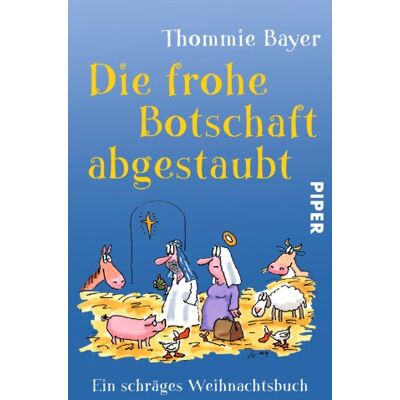 Bayer Die frohe Botschaft abgestaubt: Ein schräges Weihnachtsbuch - Preis vom 07.08.2026 11:47:26 h Bayer Die frohe Botschaft abgestaubt: Ein schräges Weihnachtsbuch - Preis vom 07.08.2026 11:47:26 h