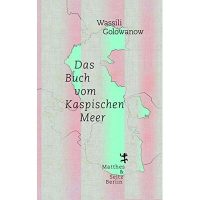 Wassili Golowanow - Das Buch vom Kaspischen Meer - Preis vom 20.06.2026 05:23:55 h Wassili Golowanow - Das Buch vom Kaspischen Meer - Preis vom 20.06.2026 05:23:55 h