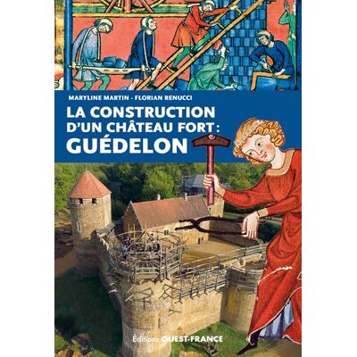 Maryline Martin - La construction d'un château fort : Guédelon - Preis vom 21.06.2026 05:42:24 h Maryline Martin - La construction d'un château fort : Guédelon - Preis vom 21.06.2026 05:42:24 h