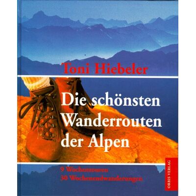 Toni Die schönsten Wanderrouten der Alpen. 9 Wochentouren, 30 Wochenendwanderungen - Preis vom 07.08.2026 11:47:26 h Toni Die schönsten Wanderrouten der Alpen. 9 Wochentouren, 30 Wochenendwanderungen - Preis vom 07.08.2026 11:47:26 h