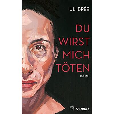 Uli Brée - Du wirst mich töten: Roman (inkl. Hörbuch-Download) - Preis vom 22.09.2026 03:35:57 h Uli Brée - Du wirst mich töten: Roman (inkl. Hörbuch-Download) - Preis vom 22.09.2026 03:35:57 h