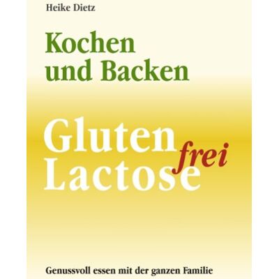 Dietz Gluten- und Lactosefrei Kochen und Backen: Ein Leitfaden für interessanten Genuss - Preis vom 07.08.2026 11:47:26 h Dietz Gluten- und Lactosefrei Kochen und Backen: Ein Leitfaden für interessanten Genuss - Preis vom 07.08.2026 11:47:26 h
