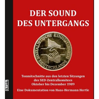 Hans-Hermann Hertle - Der Sound des Untergangs: Tonmitschnitte aus den letzten Sitzungen des SED-Zentralkomitees Oktober bis Dezember 1989 (Hörbuch) - Preis vom 20.06.2026 05:23:55 h Hans-Hermann Hertle - Der Sound des Untergangs: Tonmitschnitte aus den letzten Sitzungen des SED-Zentralkomitees Oktober bis Dezember 1989 (Hörbuch) - Preis vom 20.06.2026 05:23:55 h