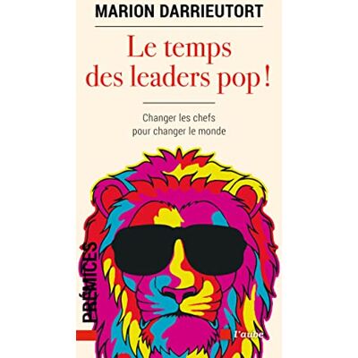 Marion Darrieutort - Le temps des leaders pop ! : changer les chefs pour changer le monde - Preis vom 22.06.2026 23:23:57 h Marion Darrieutort - Le temps des leaders pop ! : changer les chefs pour changer le monde - Preis vom 22.06.2026 23:23:57 h