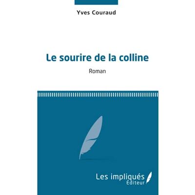 Yves Couraud - Le sourire de la colline - Preis vom 17.06.2026 05:34:31 h Yves Couraud - Le sourire de la colline - Preis vom 17.06.2026 05:34:31 h
