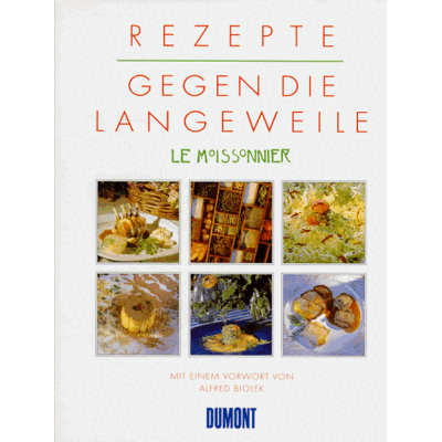Vincent Le Moissonnier. Rezepte gegen die Langeweile - Preis vom 22.06.2026 23:23:57 h Vincent Le Moissonnier. Rezepte gegen die Langeweile - Preis vom 22.06.2026 23:23:57 h
