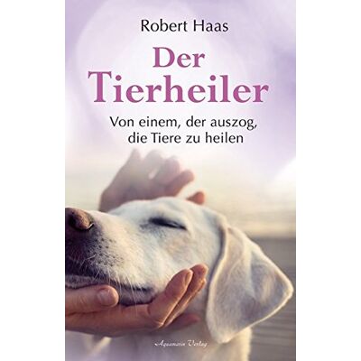 Robert Haas - Der Tierheiler: Von einem, der auszog, die Tiere zu heilen - Preis vom 16.06.2026 05:30:18 h Robert Haas - Der Tierheiler: Von einem, der auszog, die Tiere zu heilen - Preis vom 16.06.2026 05:30:18 h