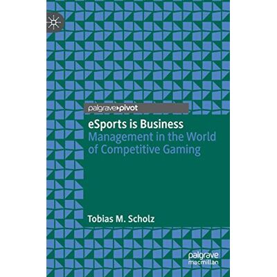 Scholz, Tobias M. - eSports is Business: Management in the World of Competitive Gaming - Preis vom 07.08.2026 11:47:26 h Scholz, Tobias M. - eSports is Business: Management in the World of Competitive Gaming - Preis vom 07.08.2026 11:47:26 h