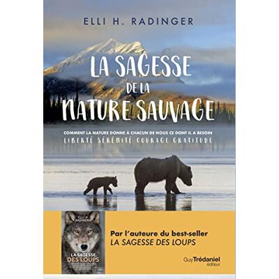 Radinger, Elli H. - La sagesse de la nature sauvage : comment la nature donne à chacun de nous ce dont il a besoin : liberté, sérénité, courage, gratitude - Preis vom 18.06.2026 05:44:55 h Radinger, Elli H. - La sagesse de la nature sauvage : comment la nature donne à chacun de nous ce dont il a besoin : liberté, sérénité, courage, gratitude - Preis vom 18.06.2026 05:44:55 h