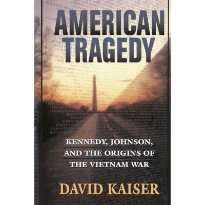 Kaiser American Tragedy: Kennedy, Johnson, and the Origins of the Vietnam War - Preis vom 24.06.2026 07:42:13 h Kaiser American Tragedy: Kennedy, Johnson, and the Origins of the Vietnam War - Preis vom 24.06.2026 07:42:13 h