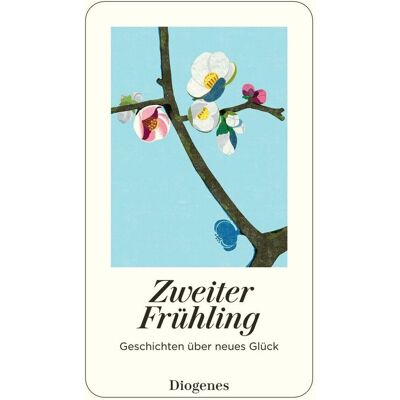 Various - Zweiter Frühling: Geschichten über neues Glück (detebe) - Preis vom 23.06.2026 11:45:09 h Various - Zweiter Frühling: Geschichten über neues Glück (detebe) - Preis vom 23.06.2026 11:45:09 h