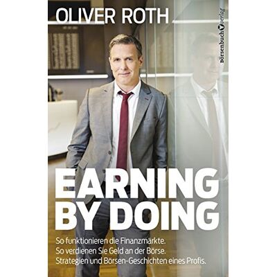 Roth Earning by Doing: So funktionieren die Finanzmärkte. So verdienen Sie Geld an der Börse. Strategien und Börsen-Geschichten eines Profis. - Preis vom 07.08.2026 11:47:26 h Roth Earning by Doing: So funktionieren die Finanzmärkte. So verdienen Sie Geld an der Börse. Strategien und Börsen-Geschichten eines Profis. - Preis vom 07.08.2026 11:47:26 h