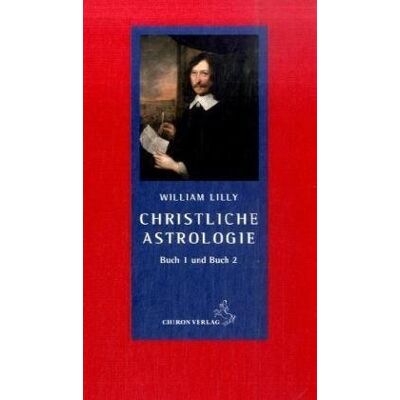 William Lilly - Christliche Astrologie. Buch 1 und 2 - Preis vom 24.06.2026 07:42:13 h William Lilly - Christliche Astrologie. Buch 1 und 2 - Preis vom 24.06.2026 07:42:13 h