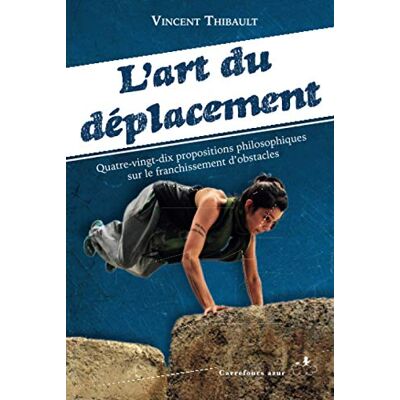 Vincent L’Art du déplacement : Quatre-vingt-dix propositions philosophiques sur le franchissement d’obstacles - Preis vom 22.06.2026 23:23:57 h Vincent L’Art du déplacement : Quatre-vingt-dix propositions philosophiques sur le franchissement d’obstacles - Preis vom 22.06.2026 23:23:57 h