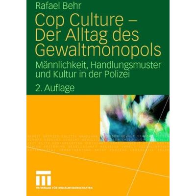 Rafael Behr - Cop Culture - Der Alltag des Gewaltmonopols: Männlichkeit, Handlungsmuster und Kultur in der Polizei - Preis vom 22.09.2026 03:35:57 h Rafael Behr - Cop Culture - Der Alltag des Gewaltmonopols: Männlichkeit, Handlungsmuster und Kultur in der Polizei - Preis vom 22.09.2026 03:35:57 h