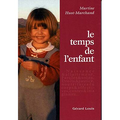Martine Huot-Marchand - Le temps de l'enfant - Preis vom 17.06.2026 05:34:31 h Martine Huot-Marchand - Le temps de l'enfant - Preis vom 17.06.2026 05:34:31 h