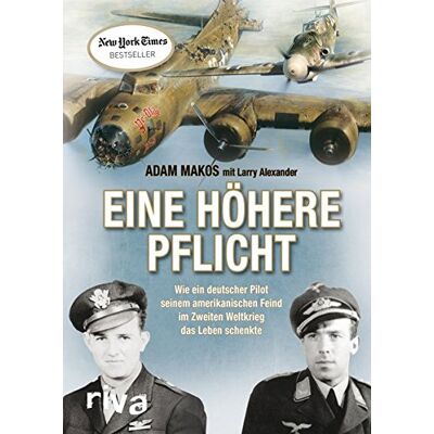 Adam Makos - Eine höhere Pflicht: Wie ein deutscher Pilot seinem amerikanischen Feind im Zweiten Weltkrieg das Leben schenkte - Preis vom 24.06.2026 07:42:13 h Adam Makos - Eine höhere Pflicht: Wie ein deutscher Pilot seinem amerikanischen Feind im Zweiten Weltkrieg das Leben schenkte - Preis vom 24.06.2026 07:42:13 h