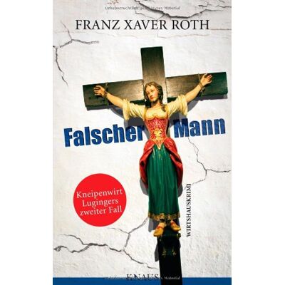 Roth Falscher Mann: Wirtshauskrimi - Preis vom 07.08.2026 11:47:26 h Roth Falscher Mann: Wirtshauskrimi - Preis vom 07.08.2026 11:47:26 h