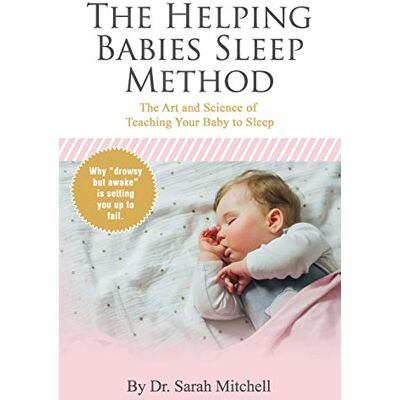 Mitchell The Helping Babies Sleep Method: The Art and Science of Teaching Your Baby to Sleep - Preis vom 07.08.2026 11:47:26 h Mitchell The Helping Babies Sleep Method: The Art and Science of Teaching Your Baby to Sleep - Preis vom 07.08.2026 11:47:26 h