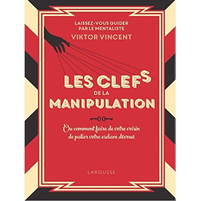 Vincent Les clés de la manipulation ou Comment faire de votre voisin de palier votre esclave dévoué - Preis vom 22.06.2026 23:23:57 h Vincent Les clés de la manipulation ou Comment faire de votre voisin de palier votre esclave dévoué - Preis vom 22.06.2026 23:23:57 h