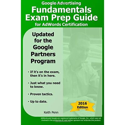 Keith Penn - Google Advertising Fundamentals Exam Prep Guide for AdWords Certification (SearchCerts.com Exam Prep Series) - Preis vom 22.09.2026 03:35:57 h Keith Penn - Google Advertising Fundamentals Exam Prep Guide for AdWords Certification (SearchCerts.com Exam Prep Series) - Preis vom 22.09.2026 03:35:57 h