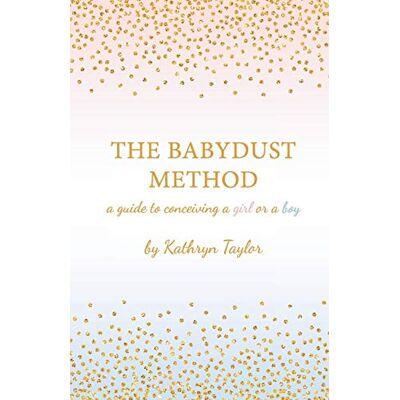 Taylor The Babydust Method: A Guide to Conceiving a Girl or a Boy - Preis vom 24.06.2026 19:44:00 h Taylor The Babydust Method: A Guide to Conceiving a Girl or a Boy - Preis vom 24.06.2026 19:44:00 h