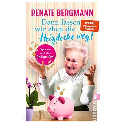 Bergmann Dann lassen wir eben die Heizdecke weg!: Sparen mit der Online-Omi Mit den Tipps der Twitter-Omi sparen Sie Energie und bares Geld! (Die Online-Omi, Band 17) - Preis vom 07.08.2026 11:47:26 h Bergmann Dann lassen wir eben die Heizdecke weg!: Sparen mit der Online-Omi Mit den Tipps der Twitter-Omi sparen Sie Energie und bares Geld! (Die Online-Omi, Band 17) - Preis vom 07.08.2026 11:47:26 h