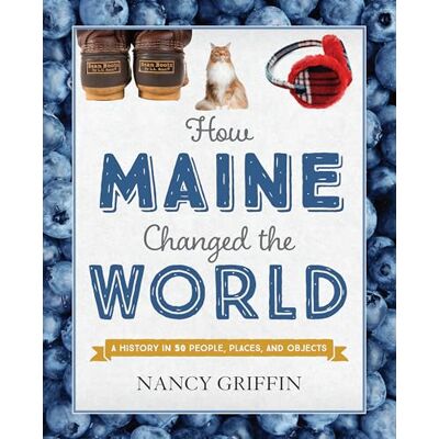 Griffin How Maine Changed the World: A History in 50 People, Places, and Objects - Preis vom 07.08.2026 11:47:26 h Griffin How Maine Changed the World: A History in 50 People, Places, and Objects - Preis vom 07.08.2026 11:47:26 h