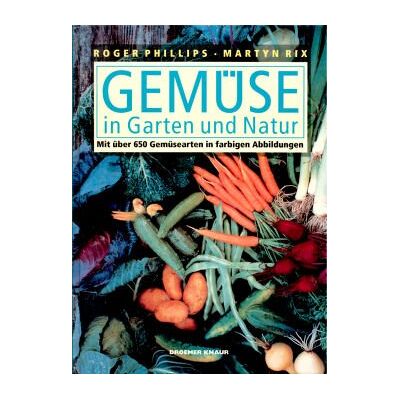 Roger Phillips - Gemüse in Garten und Natur. Mit über 650 Gemüsearten - Preis vom 22.09.2026 03:35:57 h Roger Phillips - Gemüse in Garten und Natur. Mit über 650 Gemüsearten - Preis vom 22.09.2026 03:35:57 h