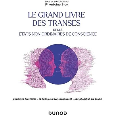 Antoine Bioy - Le grand livre des transes et des états non ordinaires de conscience : cadre et contexte, processus psychologiques, applications en santé - Preis vom 18.06.2026 05:44:55 h Antoine Bioy - Le grand livre des transes et des états non ordinaires de conscience : cadre et contexte, processus psychologiques, applications en santé - Preis vom 18.06.2026 05:44:55 h