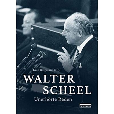Knut Bergmann - Walter Scheel: Unerhörte Reden - Preis vom 22.09.2026 03:35:57 h Knut Bergmann - Walter Scheel: Unerhörte Reden - Preis vom 22.09.2026 03:35:57 h