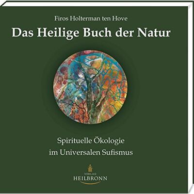 Firos Holterman ten Hove - Das Heilige Buch der Natur: Spirituelle Ökologie im Universalen Sufismus - Preis vom 23.06.2026 11:45:09 h Firos Holterman ten Hove - Das Heilige Buch der Natur: Spirituelle Ökologie im Universalen Sufismus - Preis vom 23.06.2026 11:45:09 h