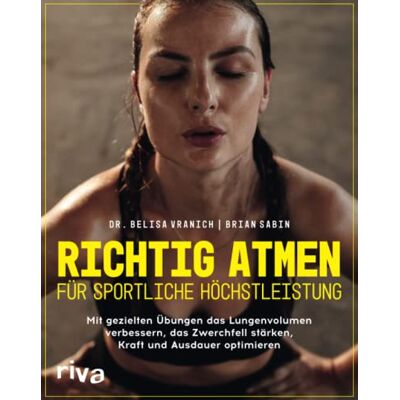 Vanrich, Dr. Belisia - Richtig atmen für sportliche Höchstleistung: Mit gezielten Übungen das Lungenvolumen verbessern, das Zwerchfell stärken, Kraft und Ausdauer optimieren - Preis vom 24.06.2026 19:44:00 h Vanrich, Dr. Belisia - Richtig atmen für sportliche Höchstleistung: Mit gezielten Übungen das Lungenvolumen verbessern, das Zwerchfell stärken, Kraft und Ausdauer optimieren - Preis vom 24.06.2026 19:44:00 h